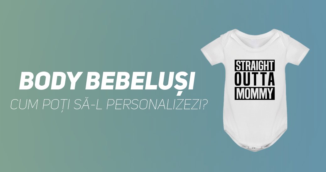 Body bebeluși - cum poți să-l personalizezi?