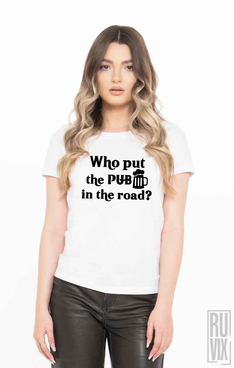 Tricou Cine a Pus Cârciuma’n Drum
