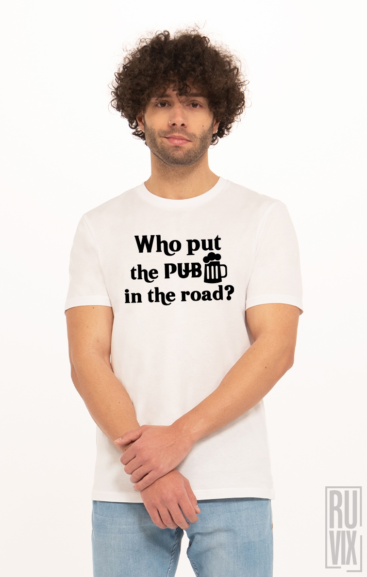 Tricou Cine a Pus Cârciuma’n Drum