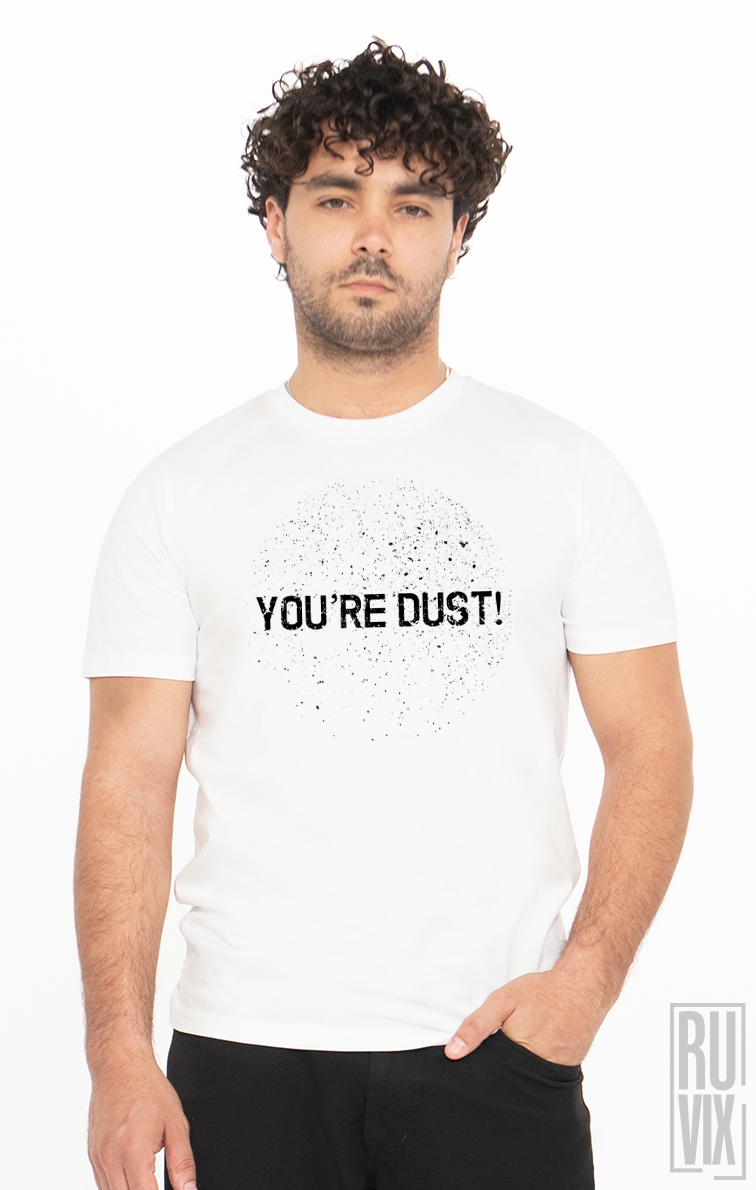 Tricou Ești Praf!