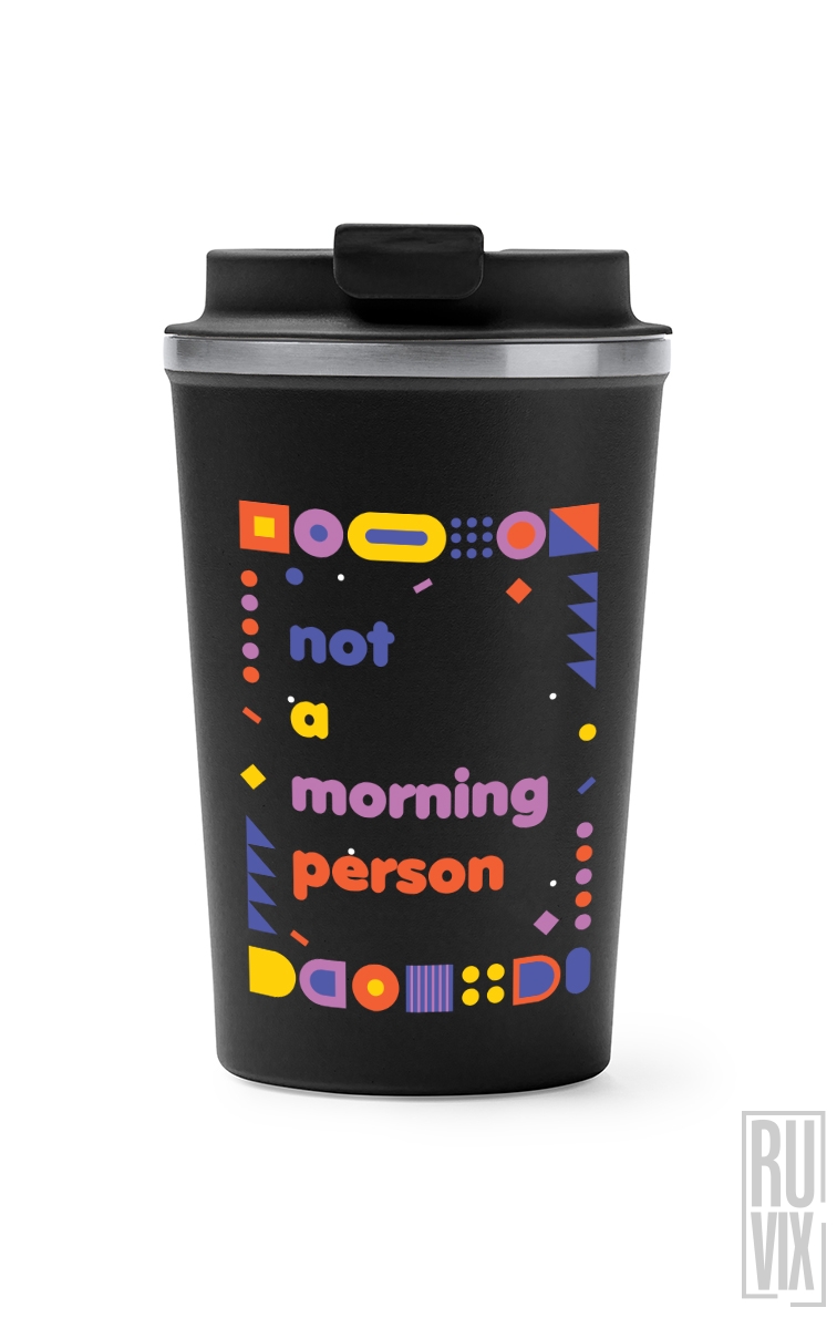 Not A Morning Person - Termos Cafea