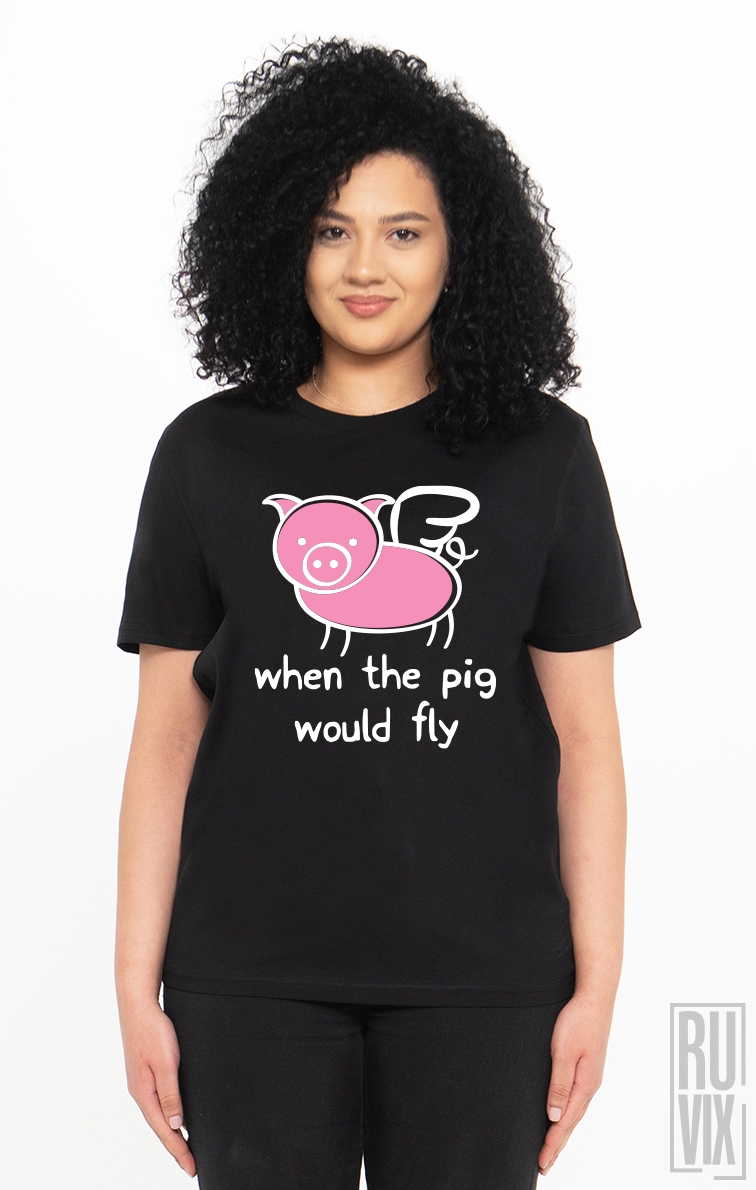 Tricou Când o Zbura Porcul