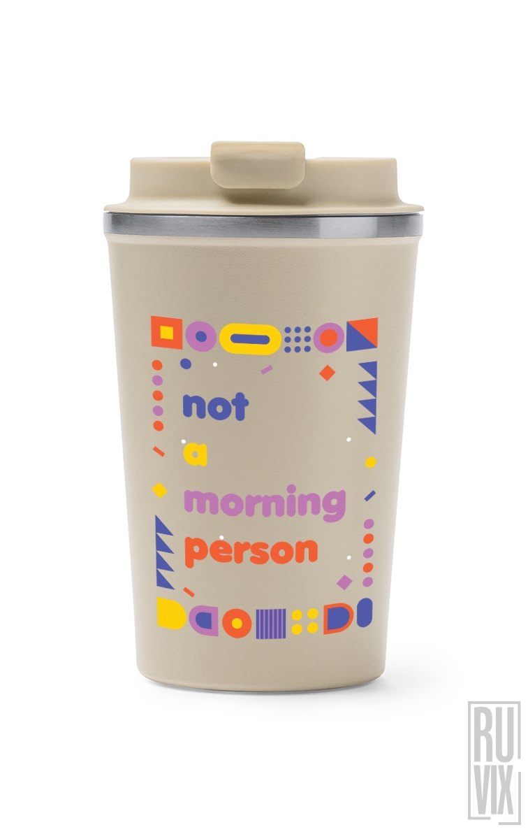 Not A Morning Person - Termos Cafea