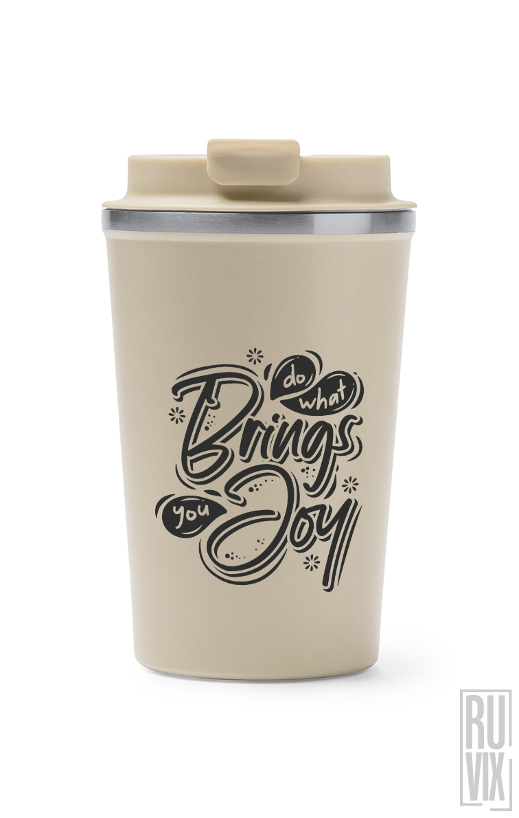 Do What Brings Joy - Termos Cafea