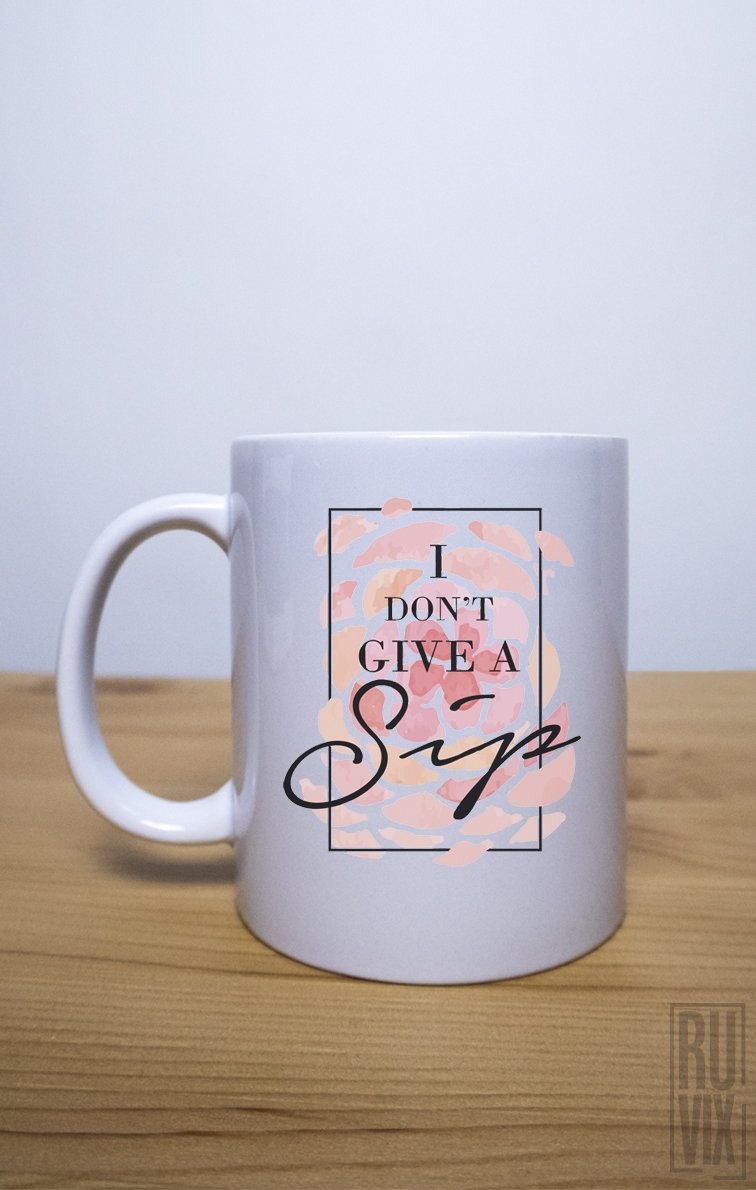 Cană I Don't Give a Sip