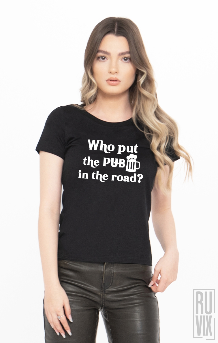 Tricou Cine a Pus Cârciuma’n Drum