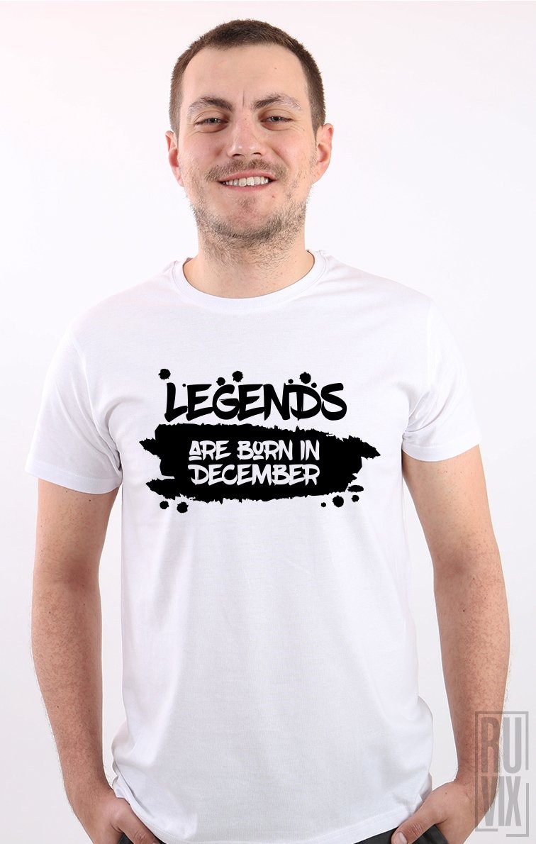 Tricou Legends are Born in December