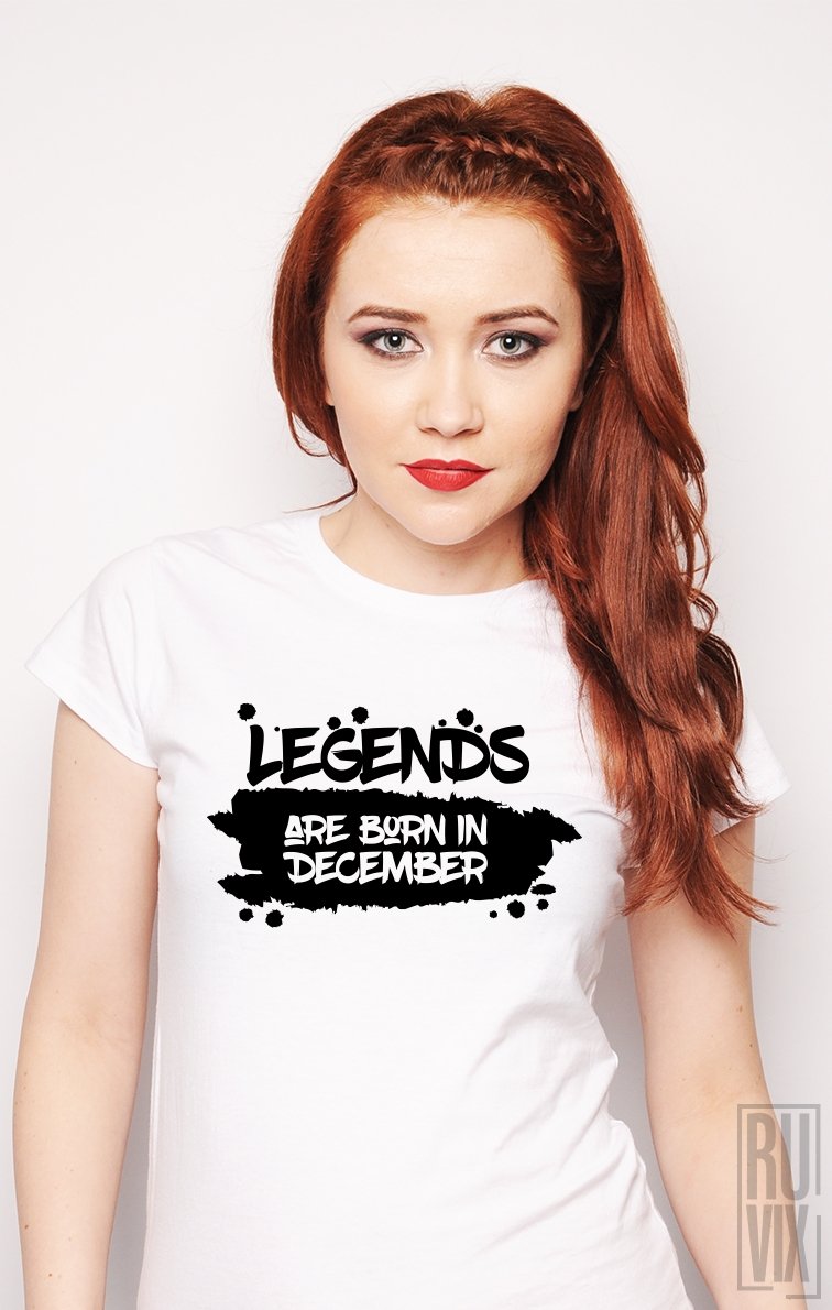 Tricou Legends are Born in December