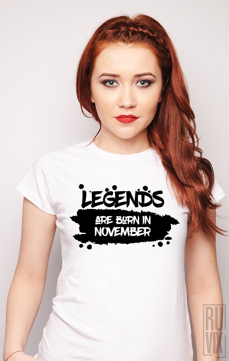 Tricou Legends are Born in November