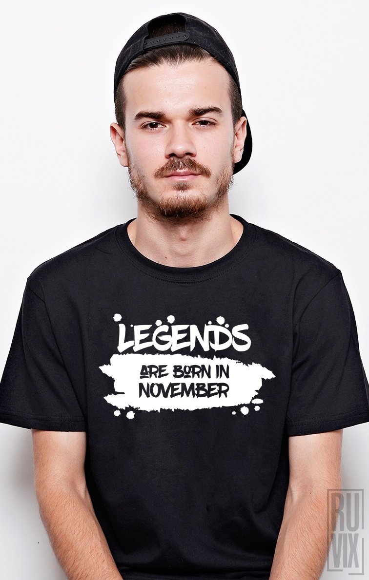 Tricou Legends are Born in November