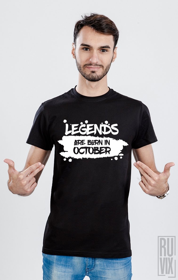 Tricou Legends are Born in October