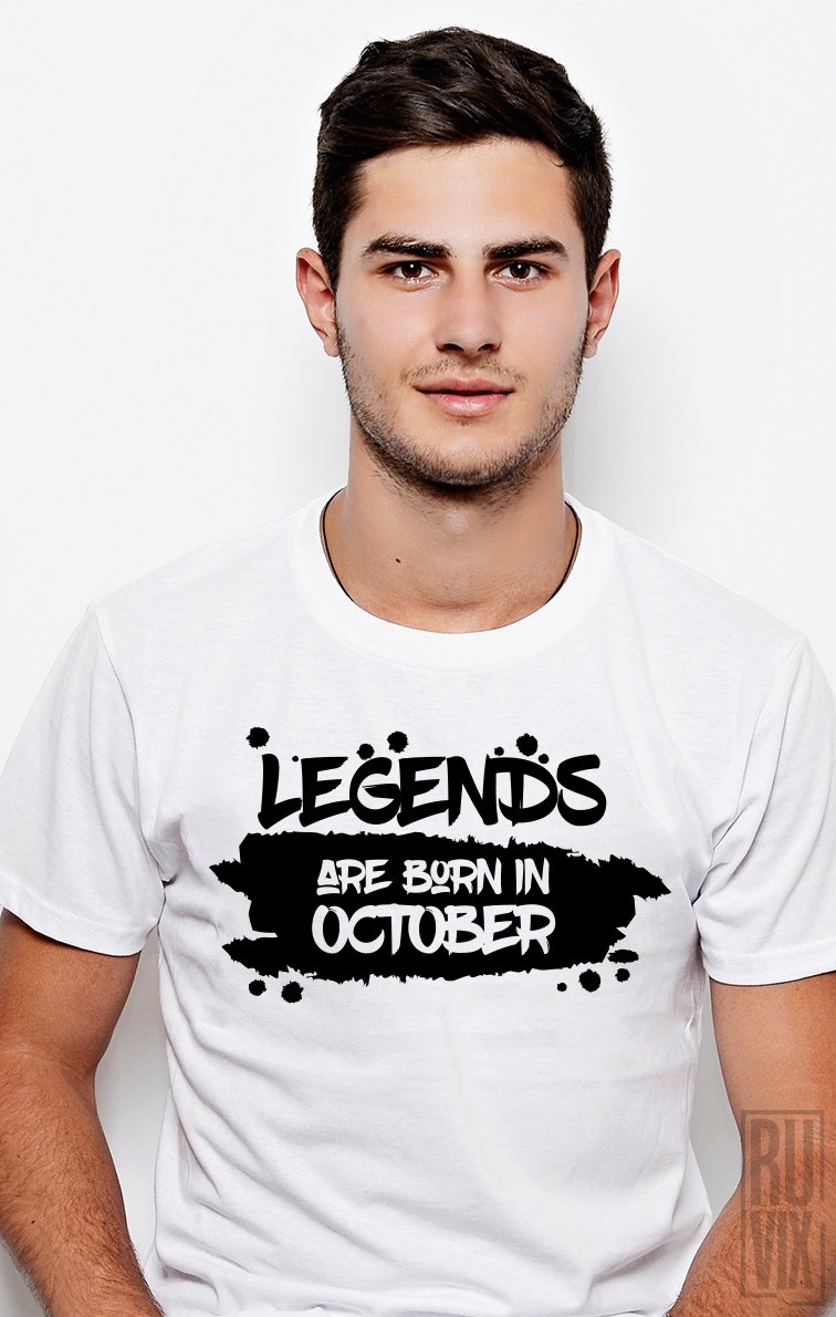 Tricou Legends are Born in October