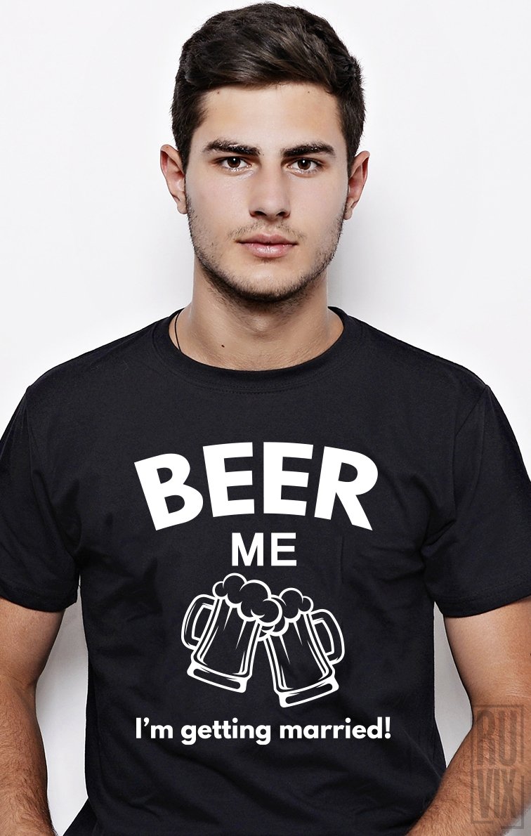 Tricou Beer Me