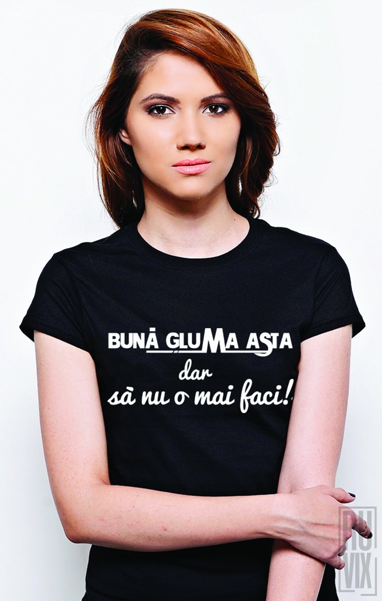 Tricou Bună Gluma