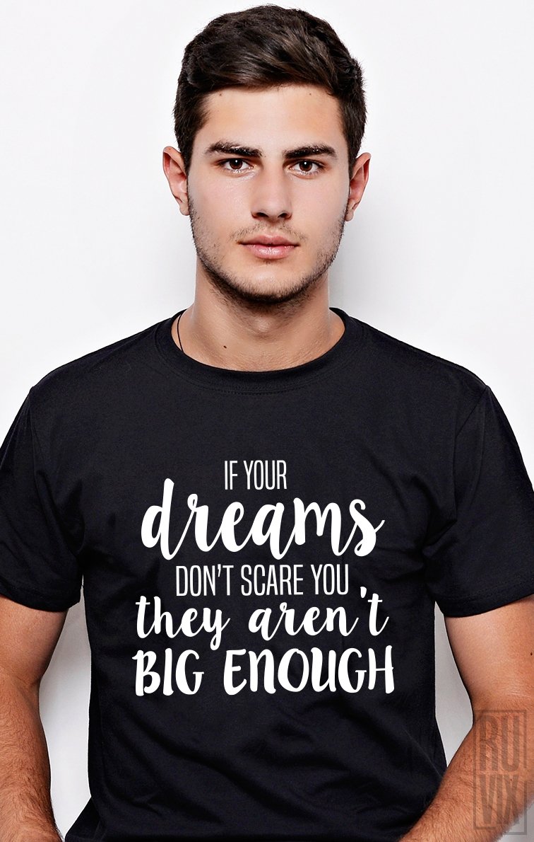 Tricou Dream Big Enough