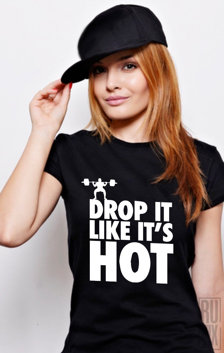 Tricou Drop It Like It's Hot
