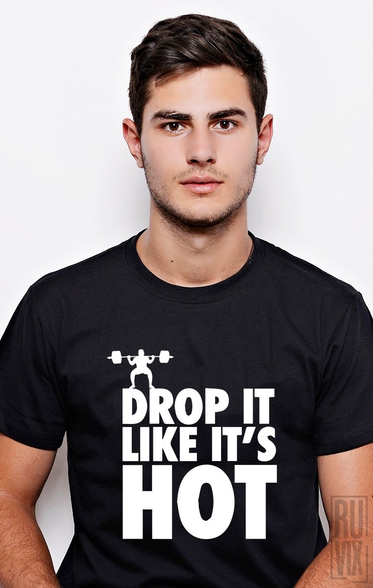 Tricou Drop It Like It's Hot