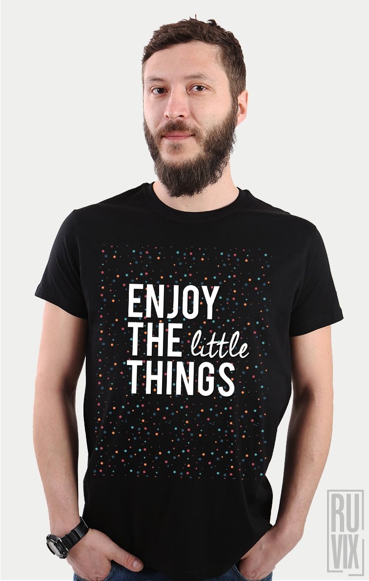 Tricou Enjoy Little Things