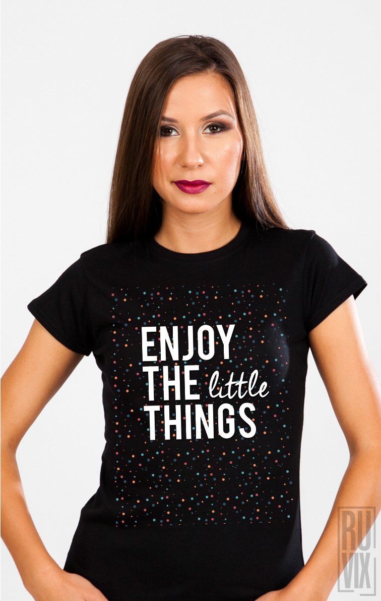 Tricou Enjoy Little Things