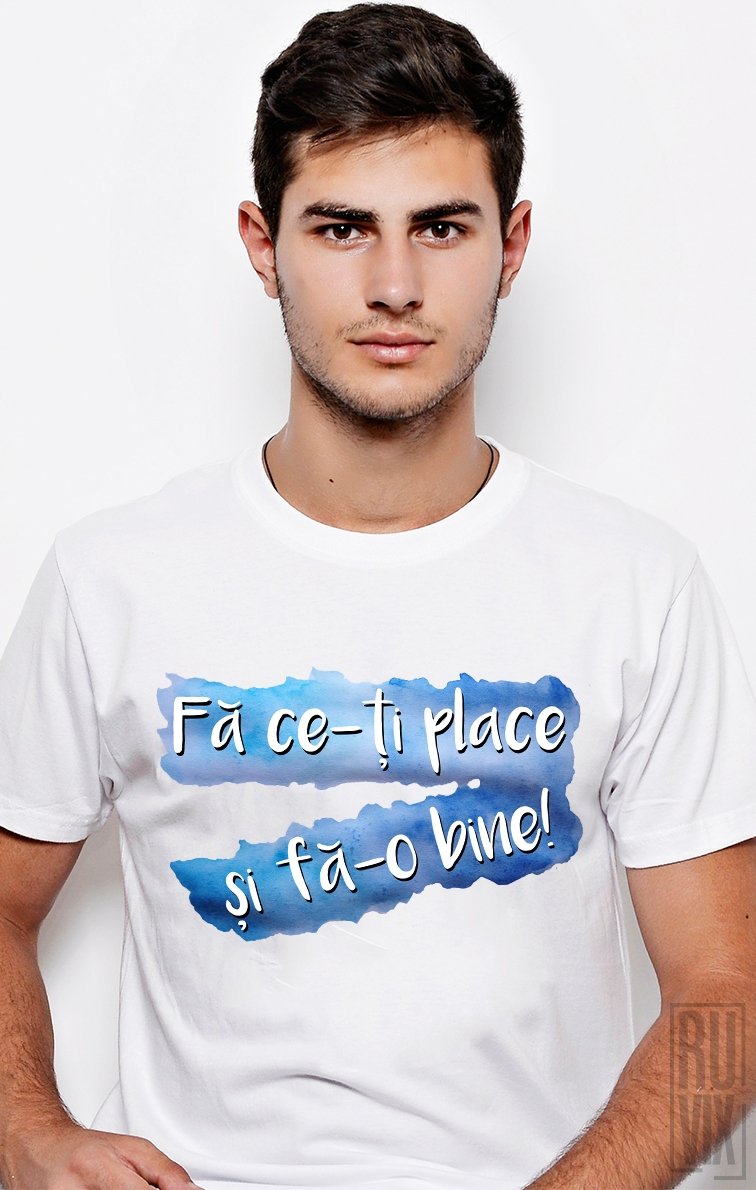 Tricou Fă Ce-ți Place