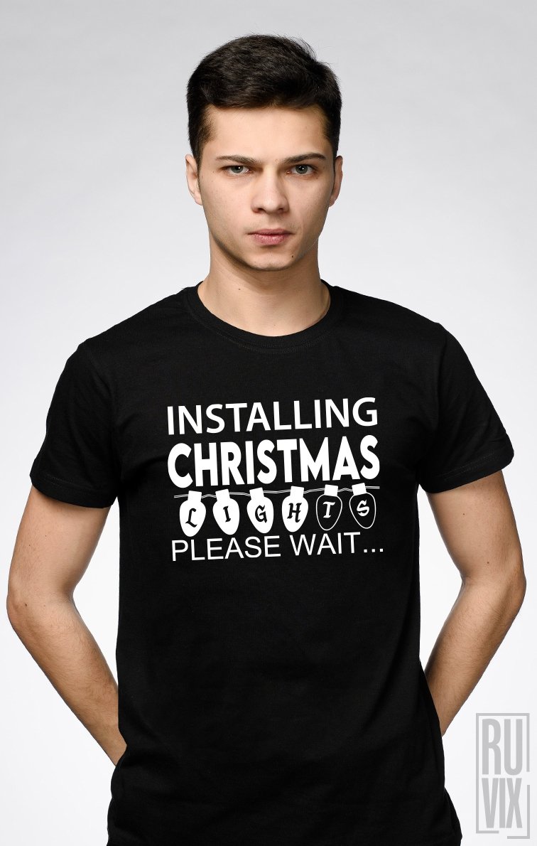 Tricou Installing Christmas Lights