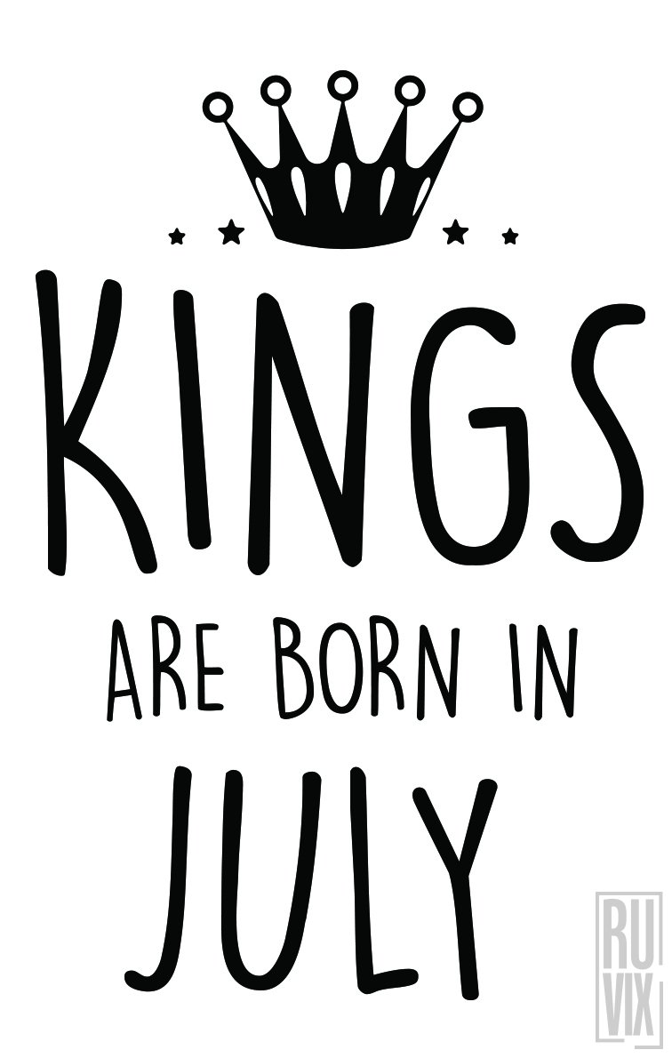 Tricou Kings Are Born in July