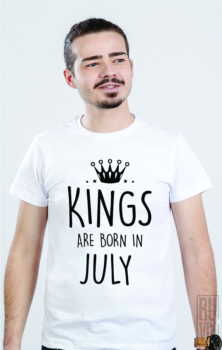 Tricou Kings Are Born in July