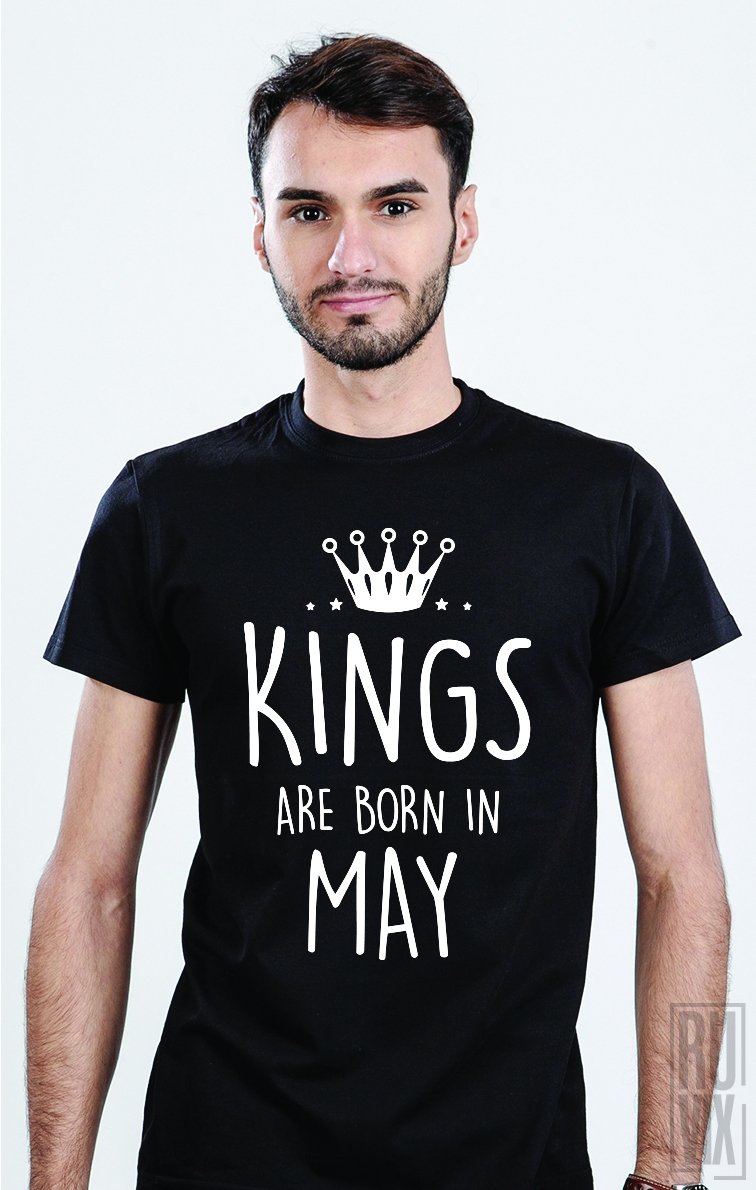 Tricou Kings Are Born in May