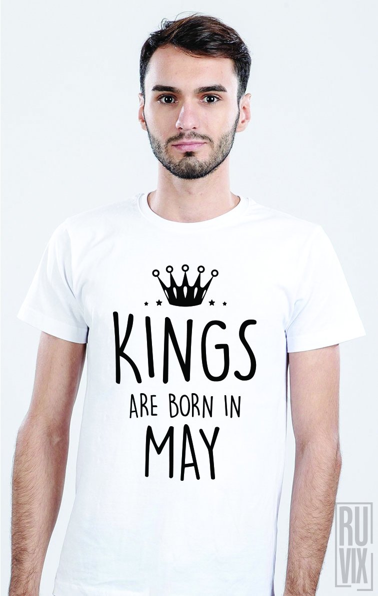 Tricou Kings Are Born in May