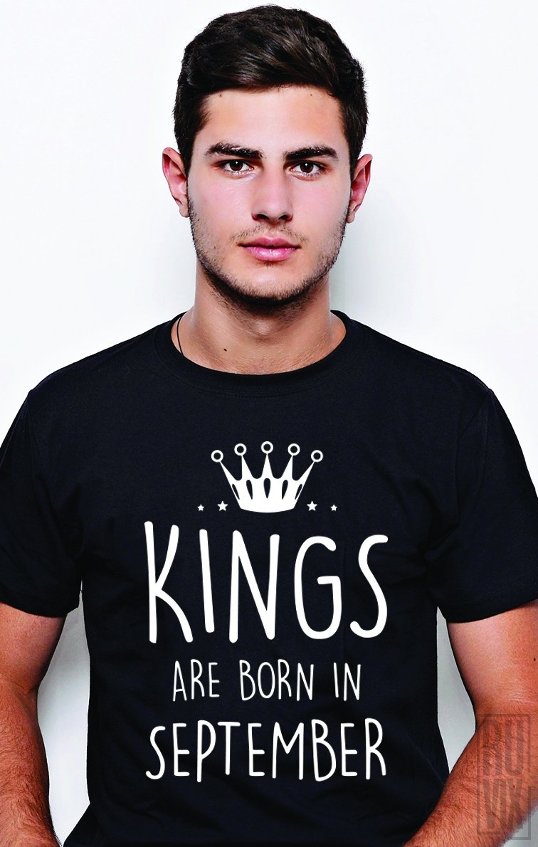 Tricou Kings Are Born in September