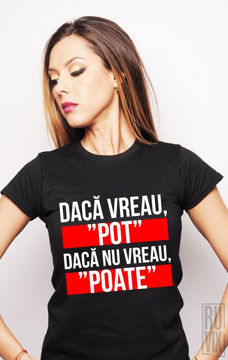 Tricou Pot Poate