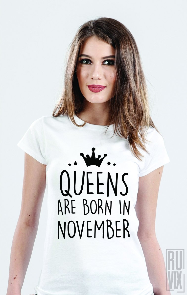 Tricou Queens Are Born in November