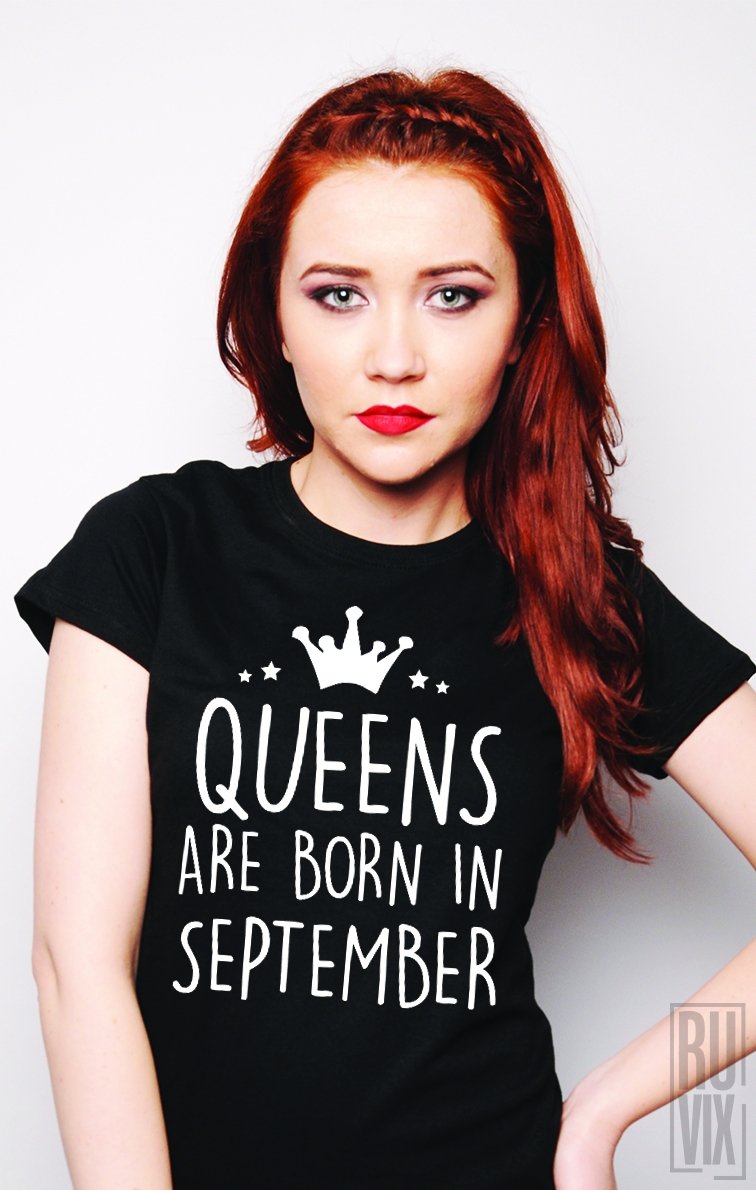 Tricou Queens Are Born in September