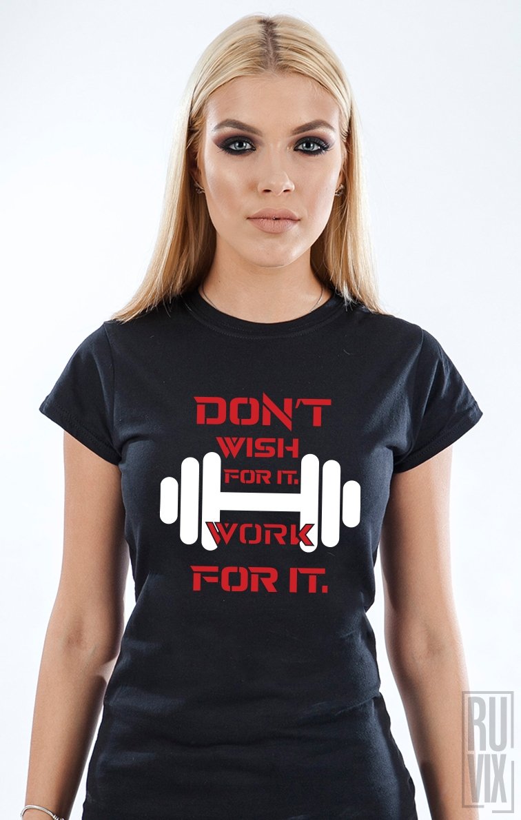 Tricou Work For It