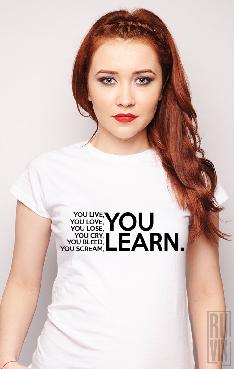 Tricou You Learn